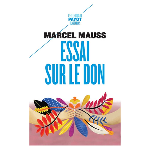 Marcel Mauss - Penser contre soi-même 
